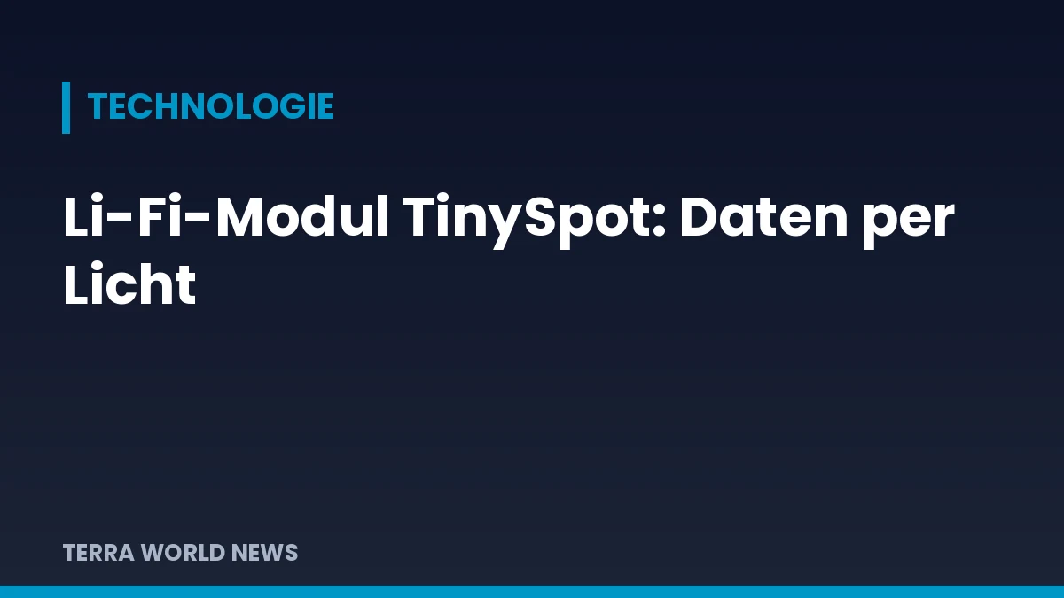 Titelgrafik von TERRA WORLD NEWS zum Li-Fi-Modul TinySpot