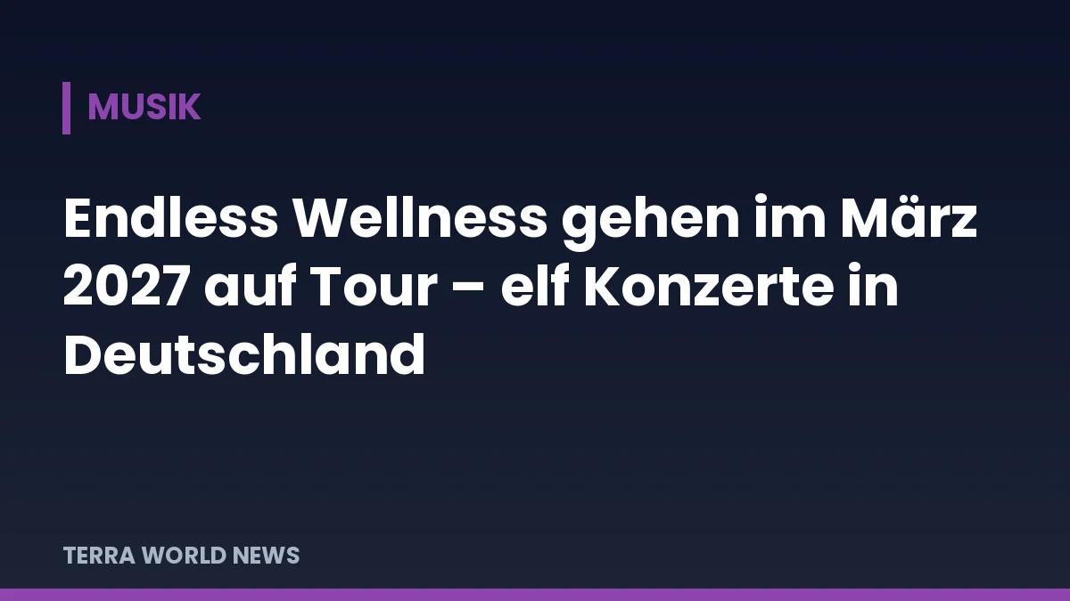 Заглавна графика: Endless Wellness – турне 2027