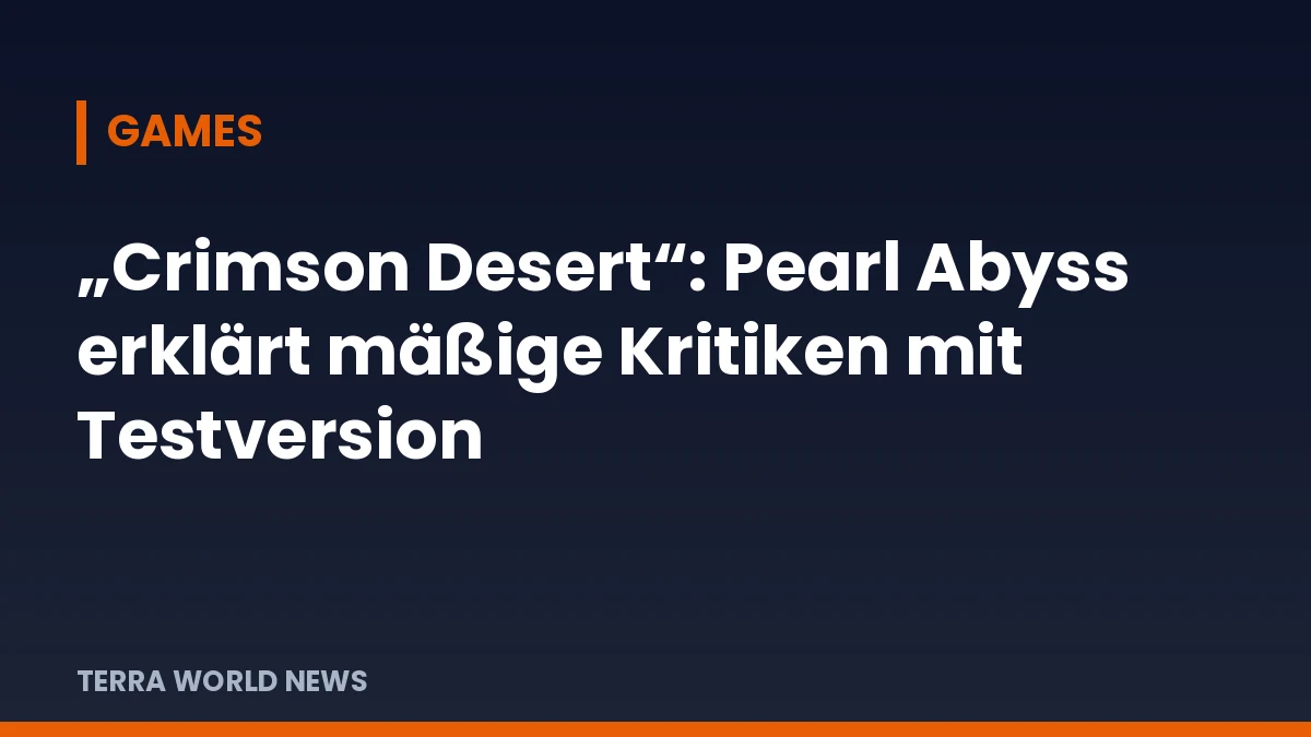 Собствена заглавна графика на редакцията: Crimson Desert: Pearl Abyss обяснява средните оценки с тестовата версия
