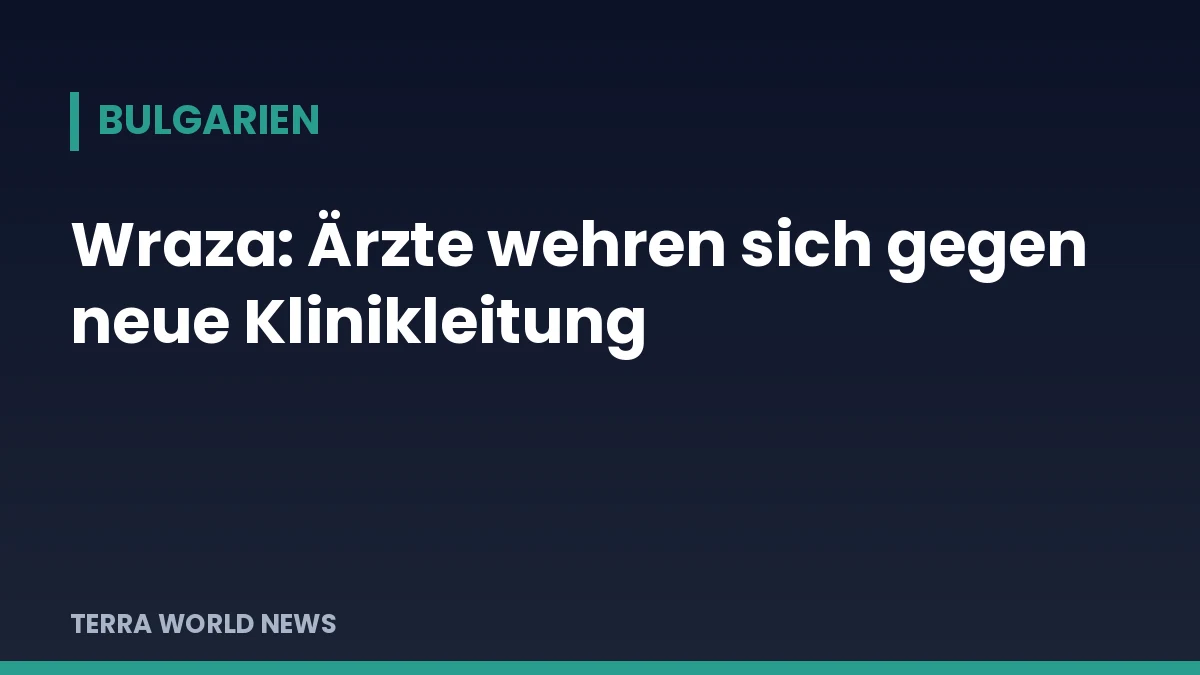 Grafik: Wraza: Ärzte wehren sich gegen neue Klinikleitung