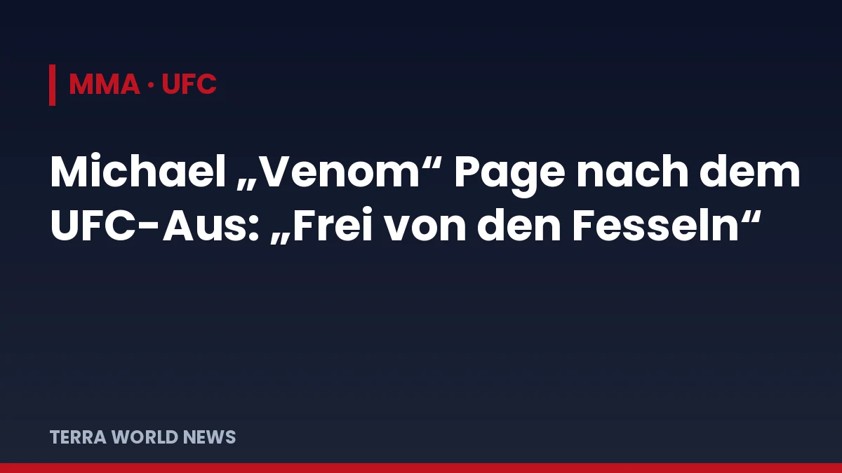 Titelgrafik: Michael „Venom“ Page wechselt nach dem UFC-Aus zu Misfits