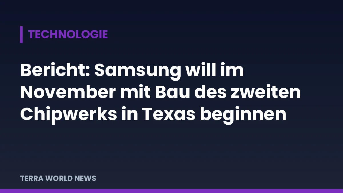 Титулна графика: Медии: Samsung започва през ноември строежа на втори завод за чипове в Тексас