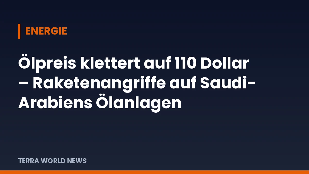 Титулна графика: Петролът поскъпва до 110 долара – ракетни атаки по нефтени съоръжения на Саудитска Арабия