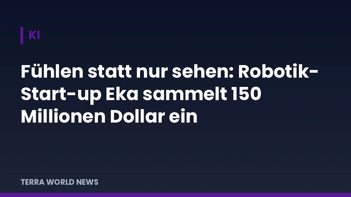 Заглавна графика: стартъпът за роботика Eka набира 150 милиона долара