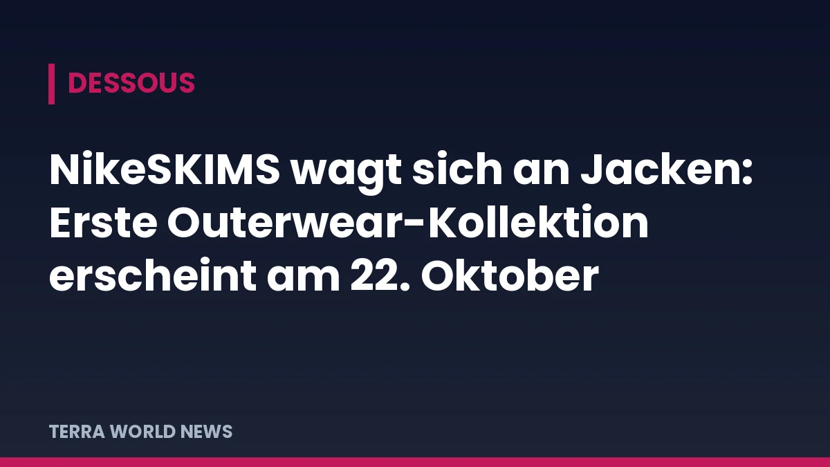 Титулна графика на TERRA WORLD NEWS: NikeSKIMS влиза в горното облекло: първата колекция излиза на 22 октомври