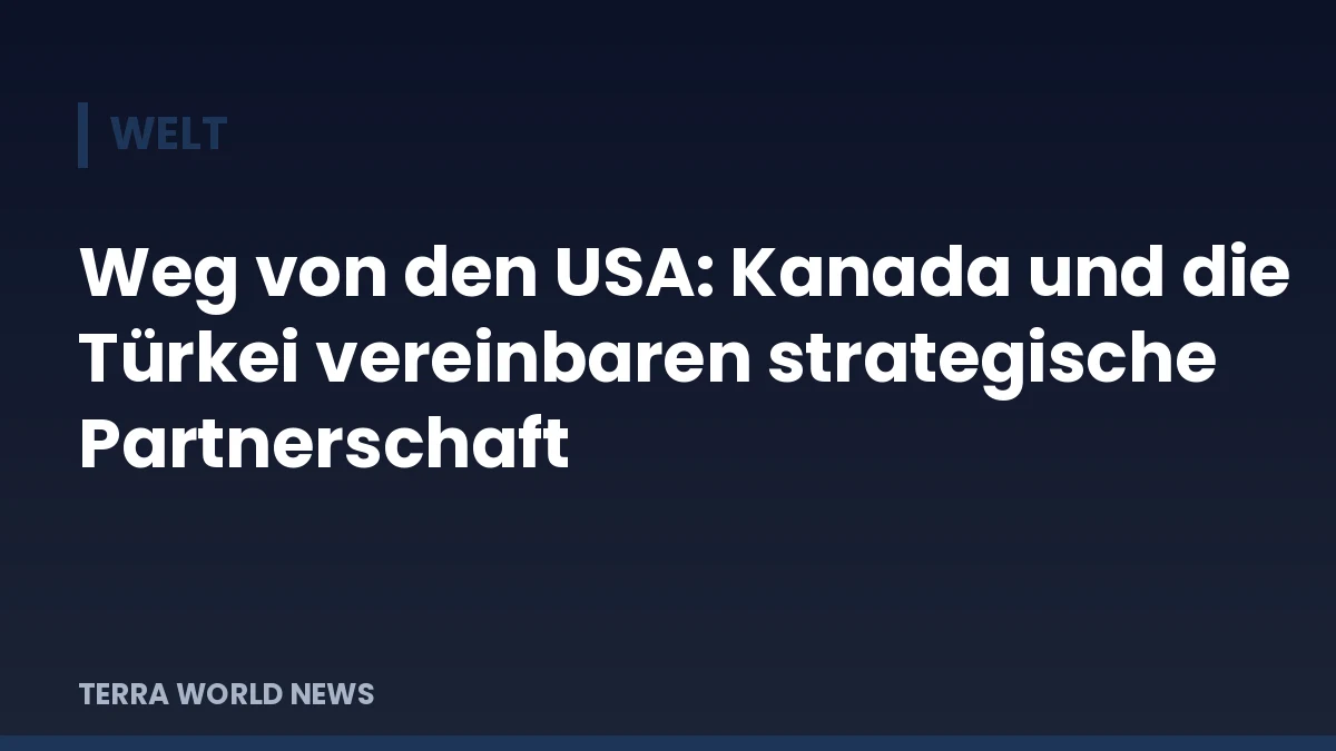 Графика: Далеч от САЩ: Канада и Турция договориха стратегическо партньорство