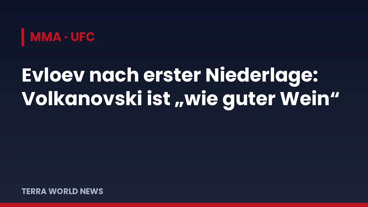Titelgrafik: Evloev nach erster Niederlage: Volkanovski ist „wie guter Wein“