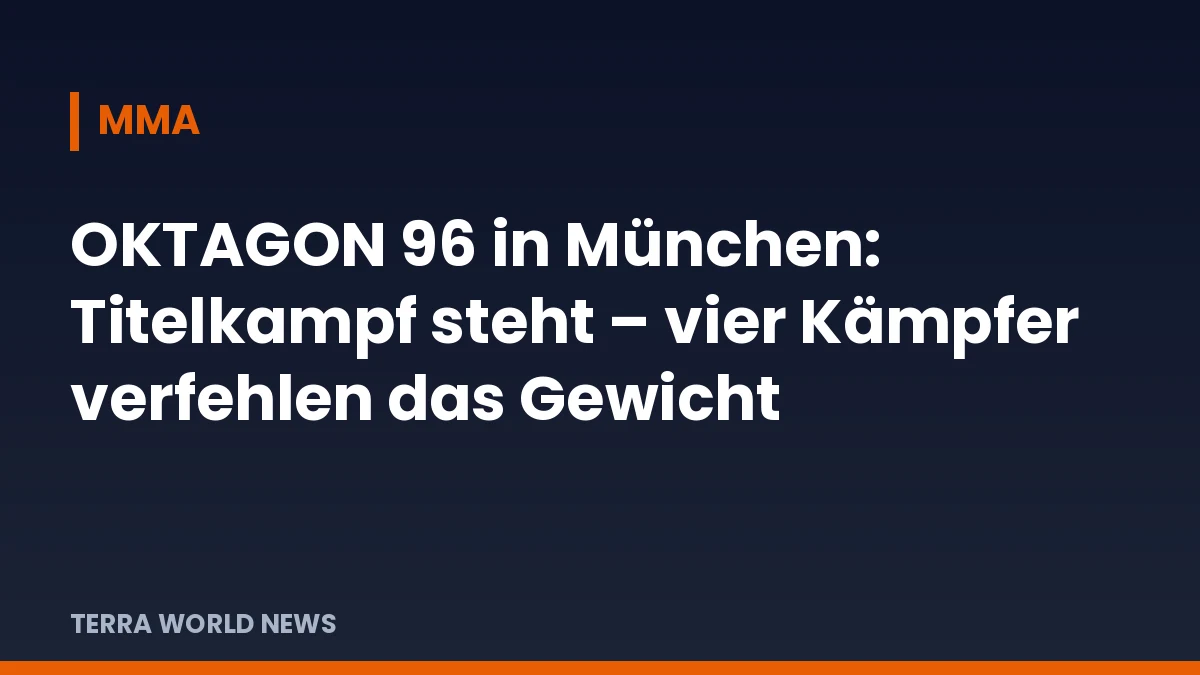 Заглавна графика: OKTAGON 96 в Мюнхен: мачът за титлата е факт – четирима бойци не влязоха в лимита