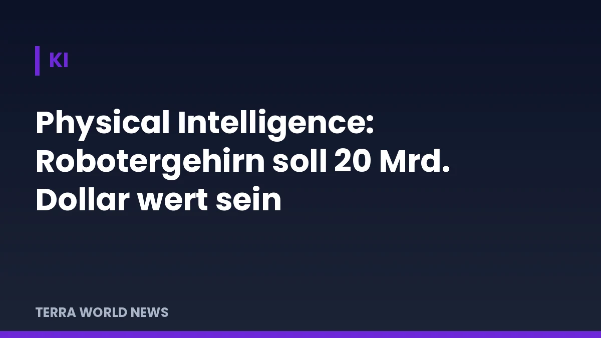 Title graphic: Physical Intelligence negotiates new funding